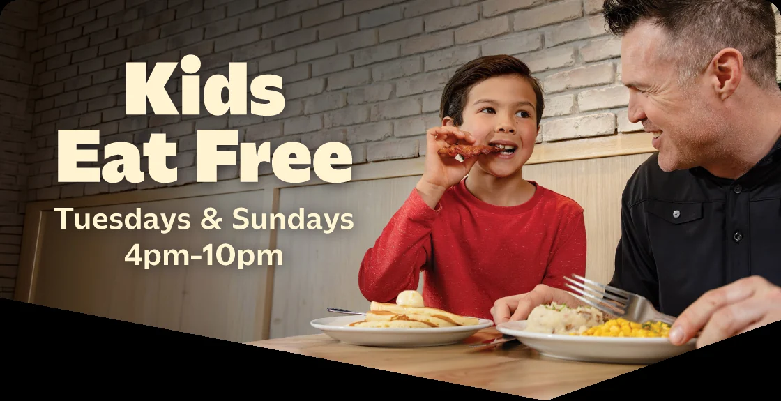 Kids eat free on Tuesday and Sunday evenings